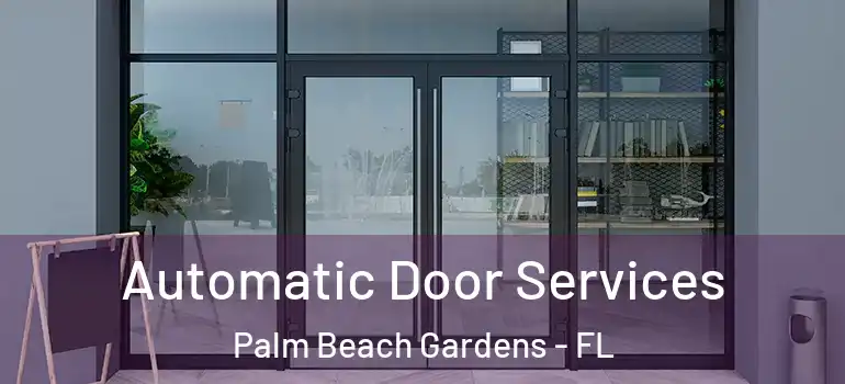  Automatic Door Services Palm Beach Gardens - FL