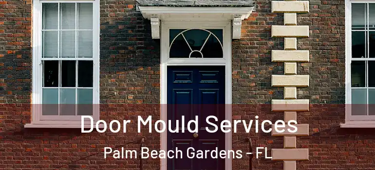  Door Mould Services Palm Beach Gardens - FL